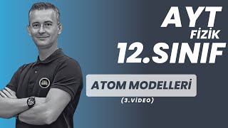 ATOM MODELLERİ KONU ANLATIMI VE SORU ÇÖZÜMÜ AYT FİZİK  12SINIF FİZİK FİZİKLE BARIŞ [upl. by Mindy917]