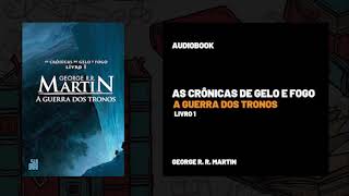 AudioBook  As crônicas de Gelo e fogo Livro 1  A guerra dos Tronos  Parte 1 [upl. by Tadio]