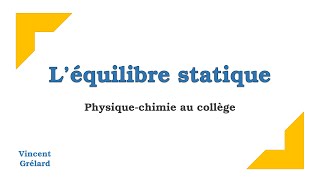 Léquilibre statique  Physiquechimie au collège [upl. by Holub785]