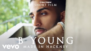 B Young  Made In Hackney  Vevo LIFT [upl. by Jacqueline878]