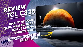 Review TV 4K TCL QLED C825  Uma Tv com muitas tecnologias e PREÇO ABAIXO da concorrência [upl. by Eceirtal]