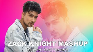 Zack Knight Mashup Pt 2 Slowed  Reverb [upl. by Zink867]