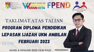 Taklimat Program Diploma Pendidikan Lepasan Ijazah UKM Ambilan Februari 2023 [upl. by Gwendolyn]