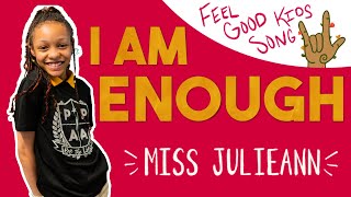 I Am Enough  Upbeat Mental Health Songs for Kids  Miss Julieann [upl. by Sucam]