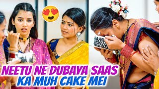 Neetu ne Dubaya Saas ka Muh Cake Mei 😱 [upl. by Dijam]