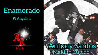 Antony Santos Enamorado Ft AngelinaMaldito Cupido 2016 [upl. by Ahsitaf]