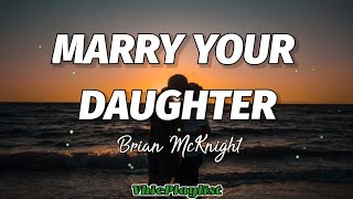 Brian McKnight  Marry Your Daughter Lyrics🎶 [upl. by Royd]