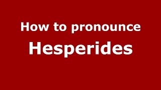 How to pronounce Hesperides American EnglishUS  PronounceNamescom [upl. by Gunas287]