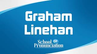 Learn How To Pronounce Graham Linehan [upl. by Rosella375]