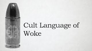 Cult Language of Woke [upl. by Fisk]