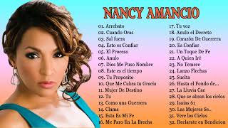 2 Horas de Musica Cristiana Nancy Amancio Sus Mejores Exitos  30 GRANDES ÉXITOS [upl. by Aiek]