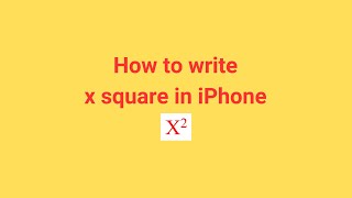 How to write x square in iPhone [upl. by Akemot]