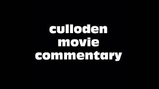 Culloden Movie Commentary [upl. by Manella]