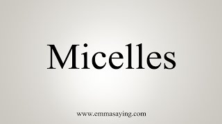 How To Say Micelles [upl. by Laved170]