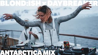 BLONDISH x DAYBREAKER Antarctica Expedition DJ Mix [upl. by Edmund]