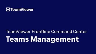 TeamViewer Frontline  Command Center Teams Management [upl. by Atwater]