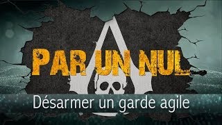 Assassins Creed IV par un nul  désarmer et tuer un garde agile [upl. by Knut]