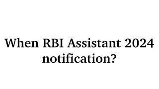 RBI Assistant 2024 notification [upl. by Maribeth]