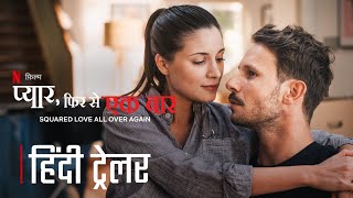 Squared Love All Over Again 2023  Official Hindi Trailer  Netflix Film  HollyTrailer Network [upl. by Hough]