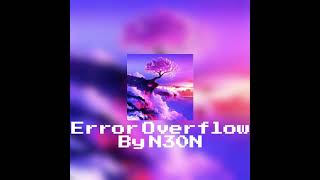 Error Overflow  An Original Song [upl. by Nidia]