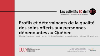 Profils et déterminants de la qualité des soins offerts aux personnes dépendantes au Québec [upl. by Acir172]