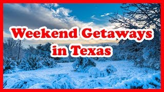 5 Best Weekend Getaways in Texas  US State Holidays Guide [upl. by Aisaim]