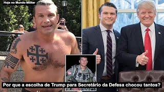 Por que a escolha de Trump para Secretário da Defesa chocou tantos [upl. by Benn]