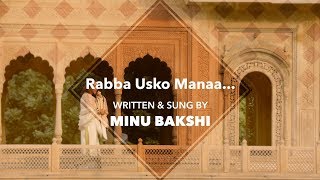 Rabba Usko Manna  Sufi Song  Minu Bakshi [upl. by Lesko]