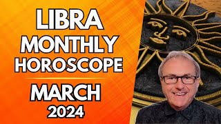 Libra Horoscope March 2024  A Wondeful New Reboot from the Spring Equinox [upl. by Ful132]