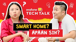 Erafone Tech Talk eps 1  Ngobrolin Smart Home bareng Alex Ryandi [upl. by Alie88]