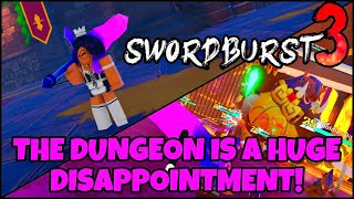 THE SWORDBURST 3 DUNGEON UPDATE IS A DISAPPOINTMENT  Roblox  Swordburst 3 Alpha UpdateRant [upl. by Lainey]