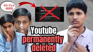 YOUTUBE deleted my account permanently 🥲 Please Help for me 😭 Husnain Virk [upl. by Riley410]