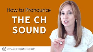 How to Pronounce the CH Sound [upl. by Qerat]