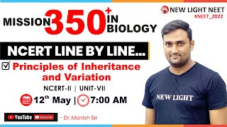 NEET 2022  MISSION 350 IN BIOLOGY  NCERT LINE BY LINE  Principles of Inheritance amp Variation [upl. by Maren]