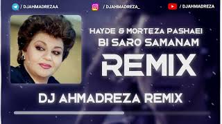 Hayedeh amp Morteza Pashaei  Bi Saro Samanam Remix  DJ AHMADREZA [upl. by Alyahsal]