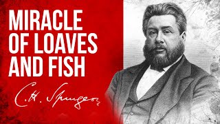 Certain Curious Calculations about Loaves and Fishes Mark81921  CH Spurgeon Sermon [upl. by Tom]