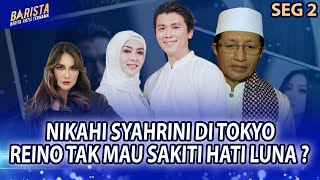 KESEDERHANAAN SYAHRINI UNTUK MENIKAH JADI ALASAN REINO BARACK PILIH SYAHRINI JADI ISTRI  BARISTA [upl. by Sivet640]