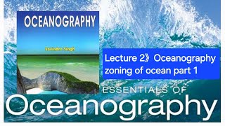 Lecture 2》Oceanography 》Distribution of water on earths surface 》Zoning of Ocean [upl. by Ennaej]