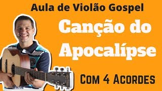 Canção do Apocalípse Diante do Trono no Violão  Música Gospel com 4 Acordes [upl. by Hebert]