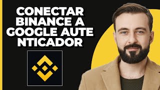 Cómo CONECTAR BINANCE a GOOGLE AUTENTICADOR 2024 Paso a paso [upl. by Mattah]