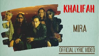 Khalifah  Mira Official Lyric Video [upl. by Ahcire]