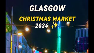 Cozy Vibes Alert Glasgow Christmas Market 2024  MustSee Moments 🌟 [upl. by Yrrac]