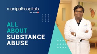 Substance Abuse – Causes Symptoms Diagnosis  Manipal Hospitals India [upl. by Narbig]