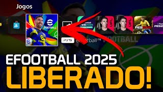 BAIXE AGORA MESMO EFOOTBALL 2025 LIBERADO CONFIRA AS NOVIDADES [upl. by Aneetsyrk]