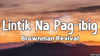 Lintik Na Pag ibig Lyrics  Brownman Revival [upl. by Aviv191]