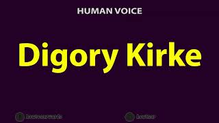 How to Pronounce Digory Kirke [upl. by Nagud]