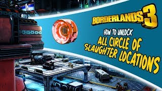 How to Unlock All Circle of Slaughter Locations  Borderlands 3  End Game Guide amp Explanation [upl. by Aridan262]