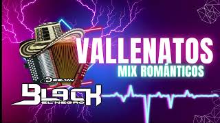 blackmix Vallenatos Romanticos mix dj black el negro [upl. by Warfeld]