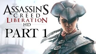 Assassins Creed Liberation HD Walkthrough Part 1  Lady Assassin [upl. by Anyat857]