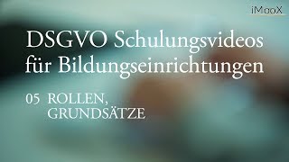 DSGVO MOOC 05 Rollen Grundsätze [upl. by Estell]